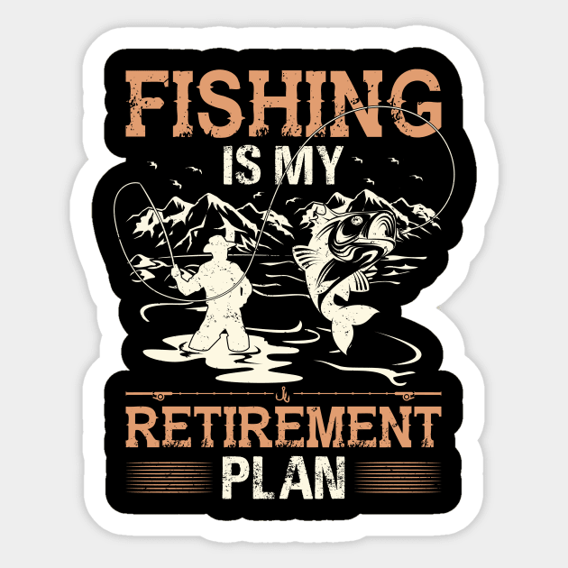 Fishing Is My Retirement Plan Sticker by Mystik Media LLC